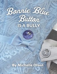 bokomslag Bonnie Blue Button is a Bully