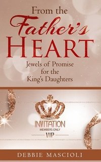 bokomslag From the Father's Heart: Jewels of Promise for the King's Daughters