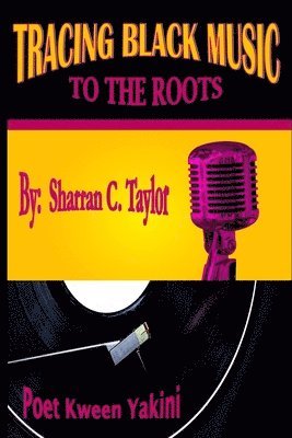 bokomslag Tracing Black Music To The Roots