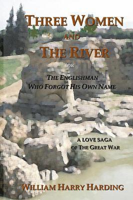 Three Women and the River: The Englishman Who Forgot His Own Name 1