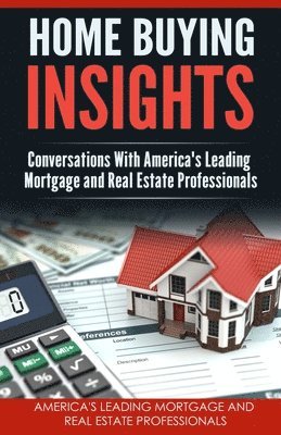 Marty Bronfman, Shannon Buritz - Home Buying Insights: Conversations With America's Leading Mortgage and Real Estate Professionals, Häftad