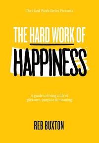 bokomslag The Hard Work Of Happiness