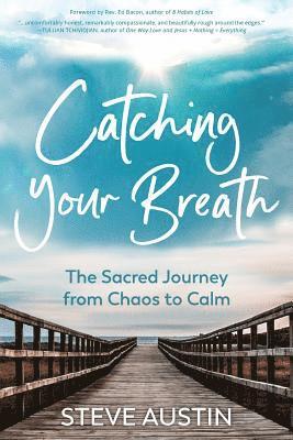 bokomslag Catching Your Breath: The Sacred Journey from Chaos to Calm