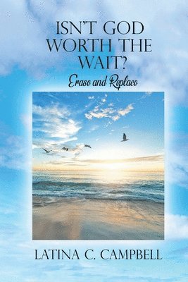 Isn't God Worth the Wait? 1