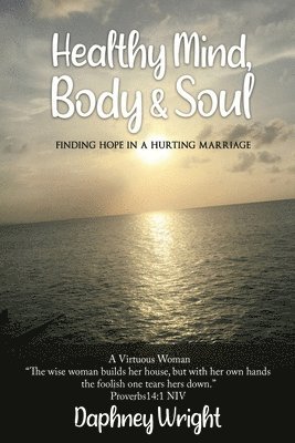 Daphney Wright - Healthy Mind, Body, & Soul, Häftad. Tillgänglighet: Lägg i varukorg
