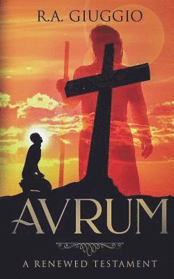 Avrum: A Renewed Testament 1