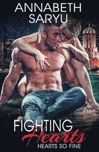 bokomslag Fighting Hearts: A friends-to-lovers steamy sports romance