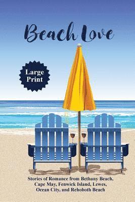 Nancy Sakaduski - Beach Love: Stories of Romance from Bethany Beach, Cape May, Fenwick Island, Lewes, Ocean City, and Rehoboth Beach, Häftad
