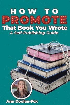 How To Promote That Book You Wrote 1