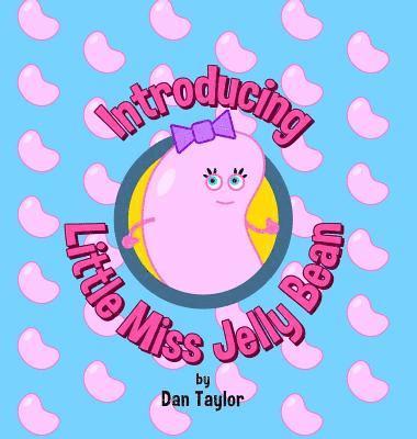 Dan Taylor - Introducing Little Miss Jelly Bean, Inbunden