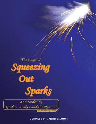 Martin Belmont, John Howells - Songs of Squeezing Out Sparks, Häftad