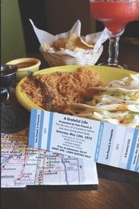 bokomslag A Grateful Life: The life story of a husband, father, and taco loving dead head
