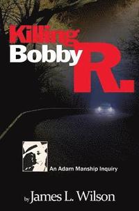 bokomslag Killing Bobby R.: An Adam Manship inquiry