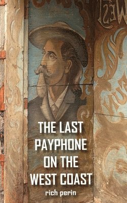 The Last Payphone On The West Coast 1