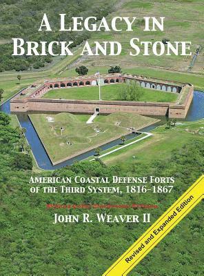 bokomslag A Legacy in Brick and Stone: American Coast Defense Forts of the Third System, 1816-1867