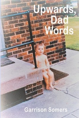 Garrison Somers - Upwards, Dad Words, Häftad