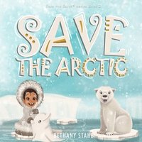 bokomslag Save the Arctic