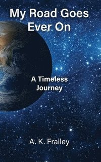 bokomslag My Road Goes Ever On: A Timeless Journey