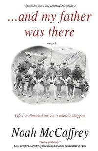 bokomslag And My Father Was There: Eight Home Runs, One Unbreakable Promise