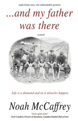 And My Father Was There: Eight Home Runs, One Unbreakable Promise 1