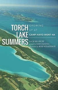 bokomslag Torch Lake Summers: Growing Up at Camp Hayo-Went-Ha