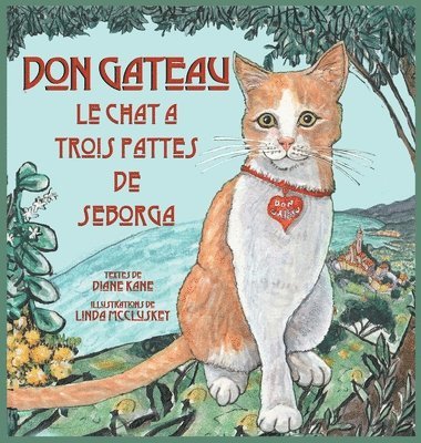 Diane Kane - Don Gateau le Chat à Trois Pattes de Seborga, Inbunden