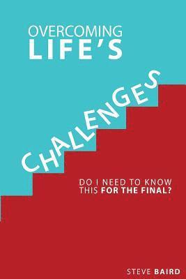 bokomslag Overcoming Life's Challeges: Do I Need To Know This For The Final?