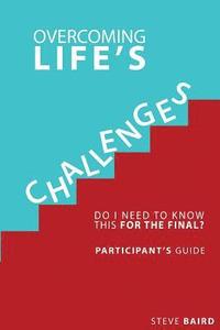 bokomslag Overcoming Life's Challenges: Participant's Guide: Do I Need to Know This for the Final?