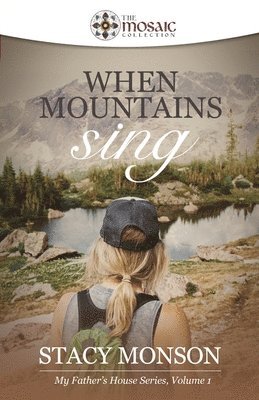 bokomslag When Mountains Sing (The Mosaic Collection): My Father's House series, Book 1