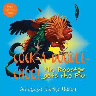 Avagaye Clarke-Heron - Cock-A-Doodle-CHOO!, Häftad