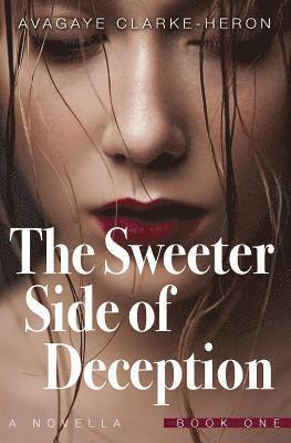 The Sweeter Side of Deception 1