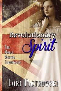 bokomslag Revolutionary Spirit: The Molly Weston Chronicles