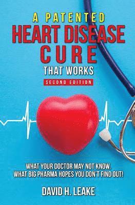 A (Patented) Heart Disease Cure That Works! 1