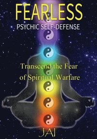 bokomslag Fearless: Psychic Self-Defense: Transcend the Fear of Spiritual Warfare