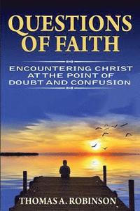 bokomslag Questions of Faith: Encountering Christ at the Point of Doubt and Confusion