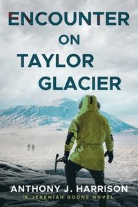 bokomslag Encounter On Taylor Glacier - A Jeremiah Boone Novel