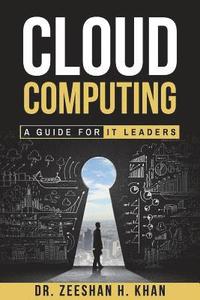 bokomslag Cloud Computing: A Guide for IT Leaders