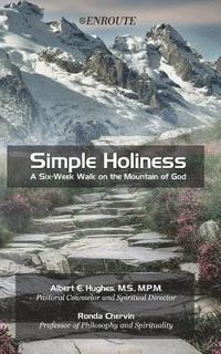 bokomslag Simple Holiness: A Six-Week Walk on the Mountain of God