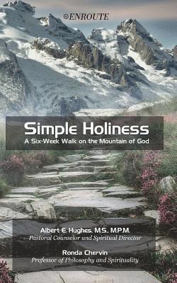 Simple Holiness: A Six-Week Walk on the Mountain of God 1