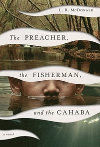 bokomslag The Preacher, the Fisherman, and the Cahaba