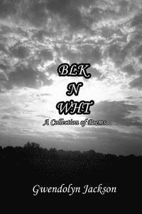 bokomslag Blk N Wht: A Collection of Poems