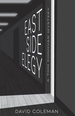 David Coleman - East Side Elegy: A Tom Donovan Mystery, Häftad