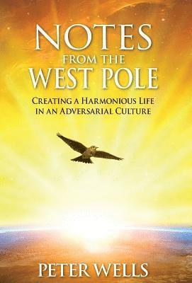 Peter Wells - Notes From The West Pole, Inbunden