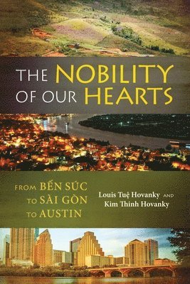 bokomslag The Nobility of Our Hearts