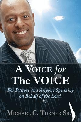 bokomslag A Voice for the VOICE: For Pastors and Anyone Speaking on Behalf of the Lord