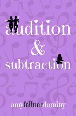 Amy Fellner Dominy - Audition & Subtraction, Häftad