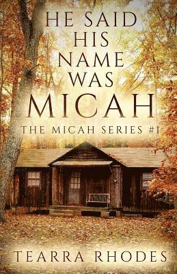 Tearra Rhodes - He Said His Name Was Micah, Häftad