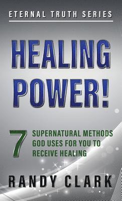 Randy Clark - Healing Power!, Häftad