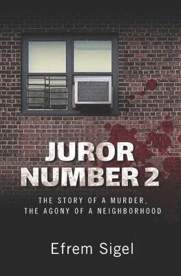 Juror Number 2: The Story of a Murder, the Agony of a Neighborhood 1