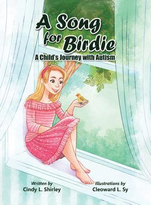Cindy L Lazann Shirley, Cailey Elizabeth Ann Shirley - Song for Birdie, Inbunden